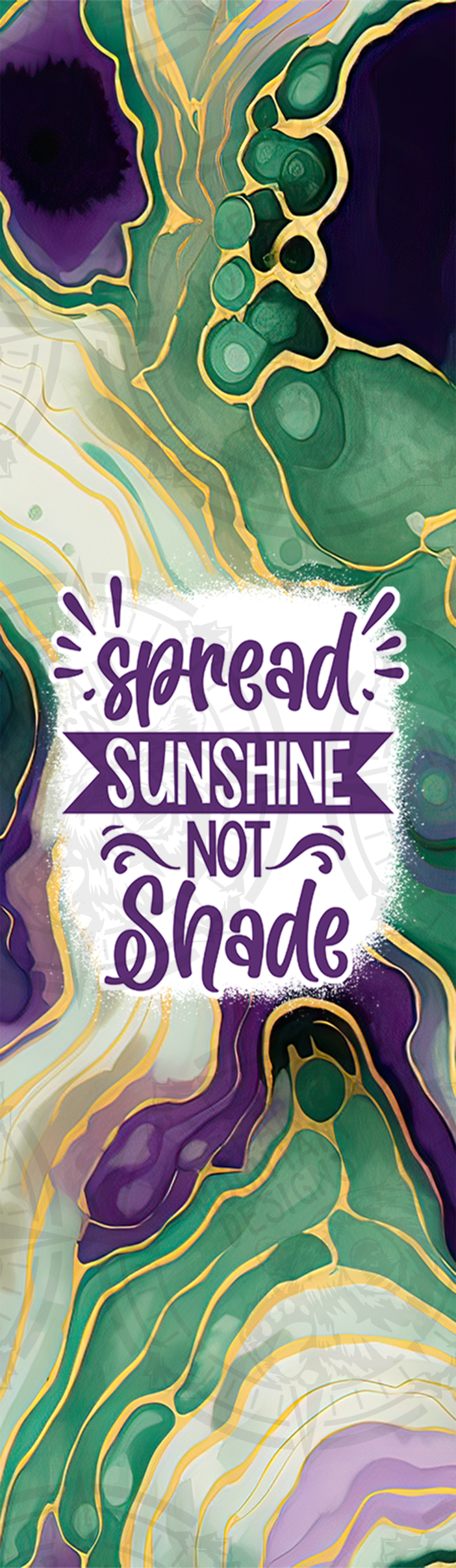 Spread Sunshine Not Shade