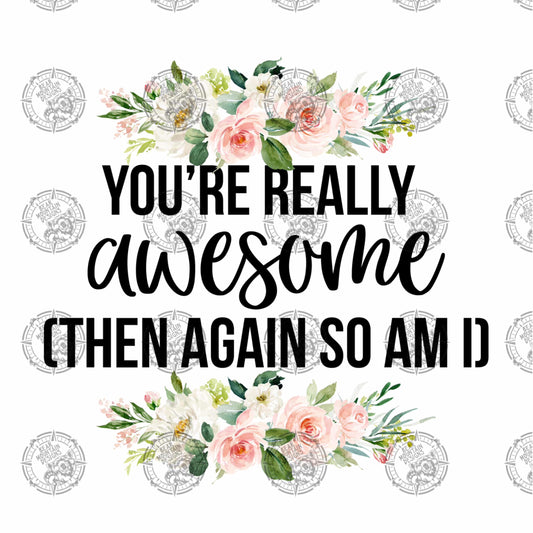 You’re Really Awesome