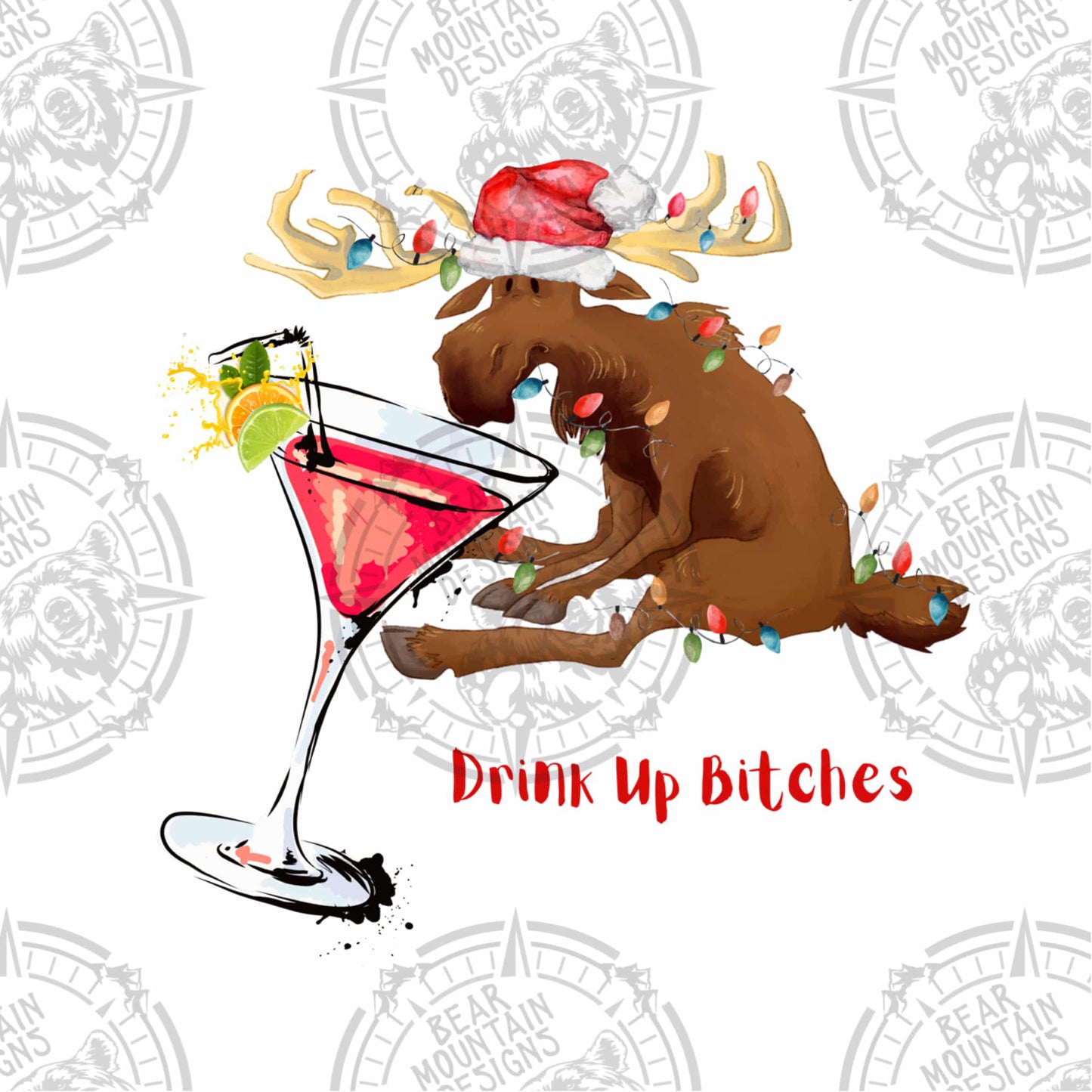 Drink Up Bitches - Red Moose