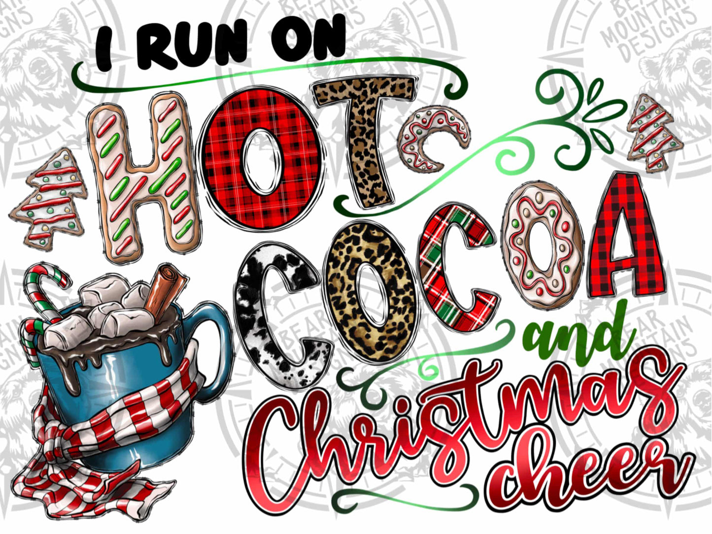 I Run On Hot Cocoa And Christmas Cheer