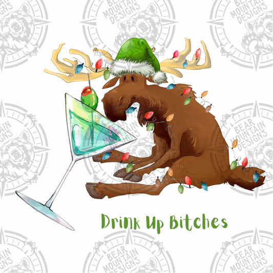 Drink Up Bitches - Green Moose