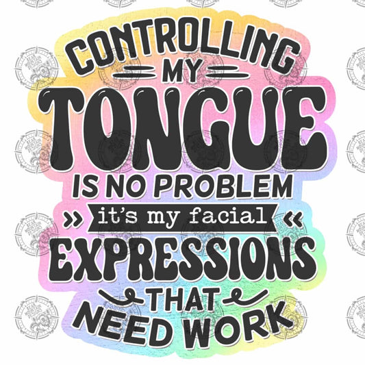 Controlling My Tongue