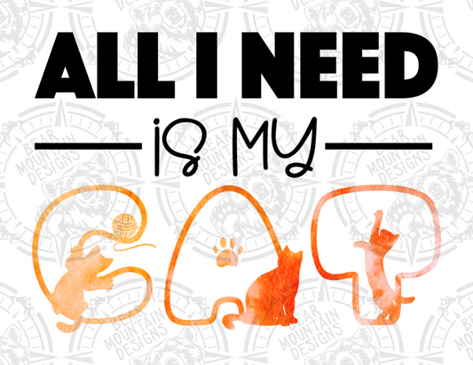 All I Need Is My Cat - White Border