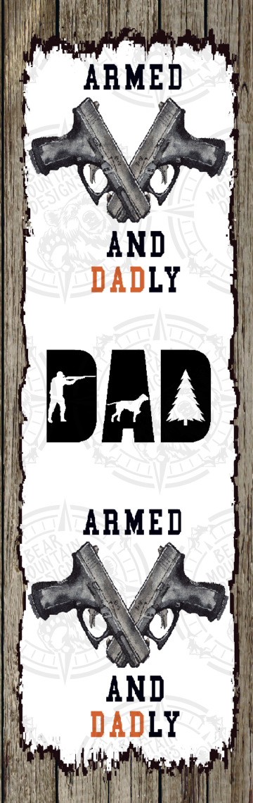 Dad Armed And Dadly - Pen Wrap