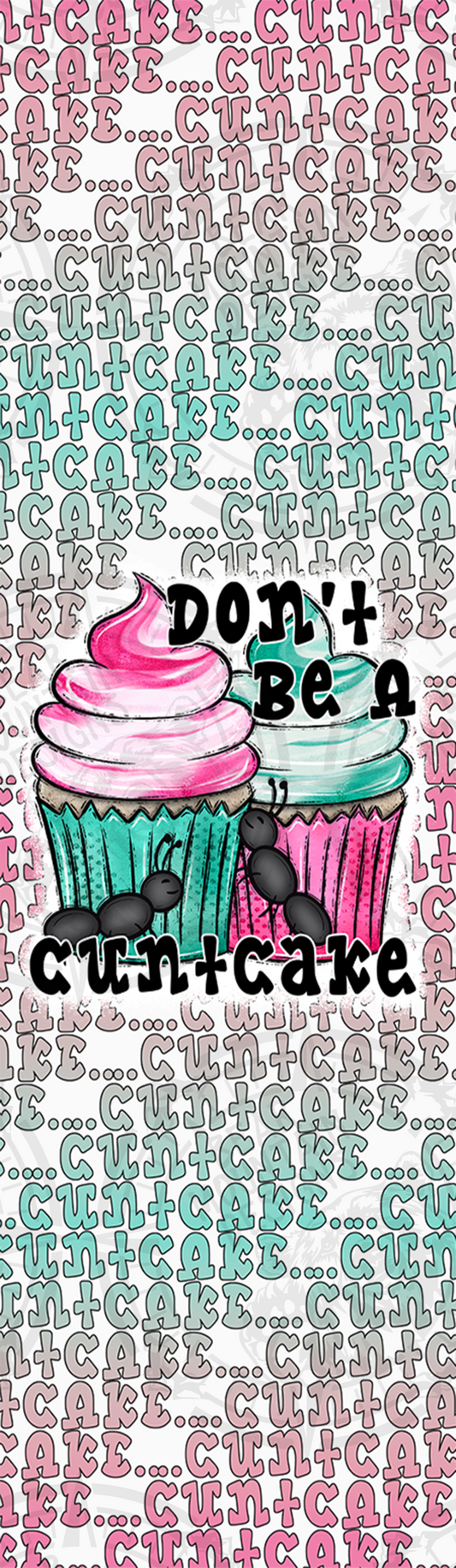 Dont Be A Cuntcake - Pen Wrap