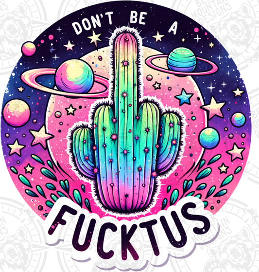 Dont Be A Fucktus