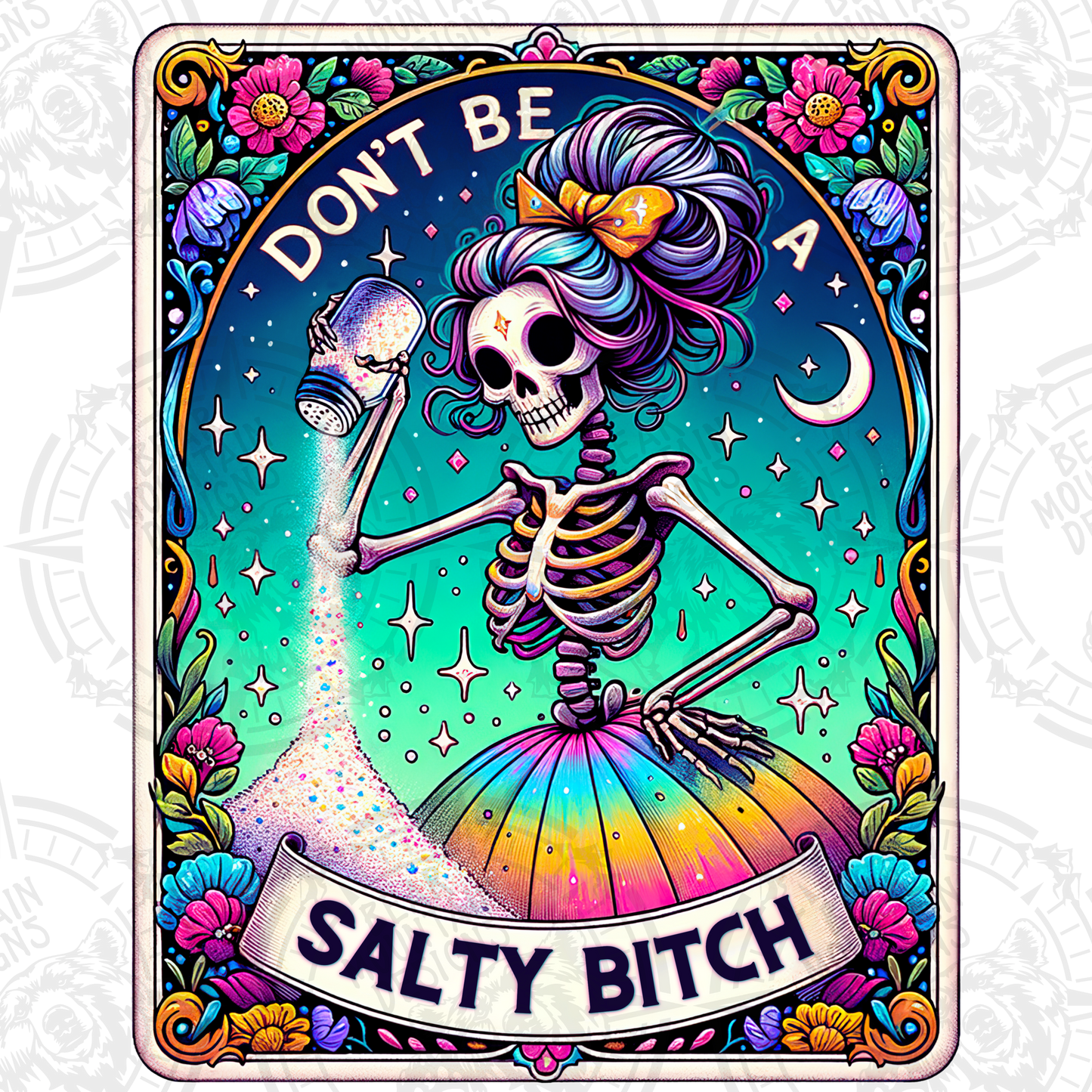 Dont Be A Salty Bitch