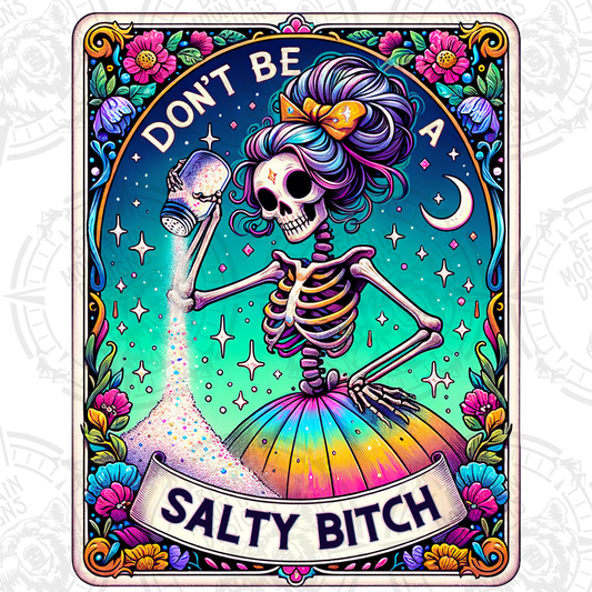 Dont Be A Salty Bitch