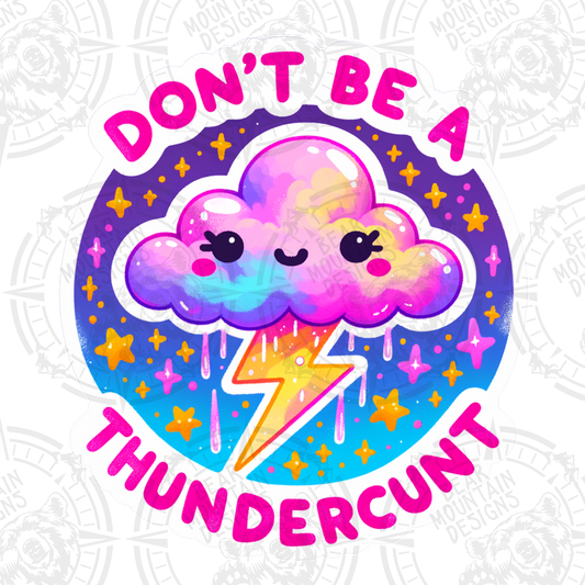 Dont Be A Thundercunt 3