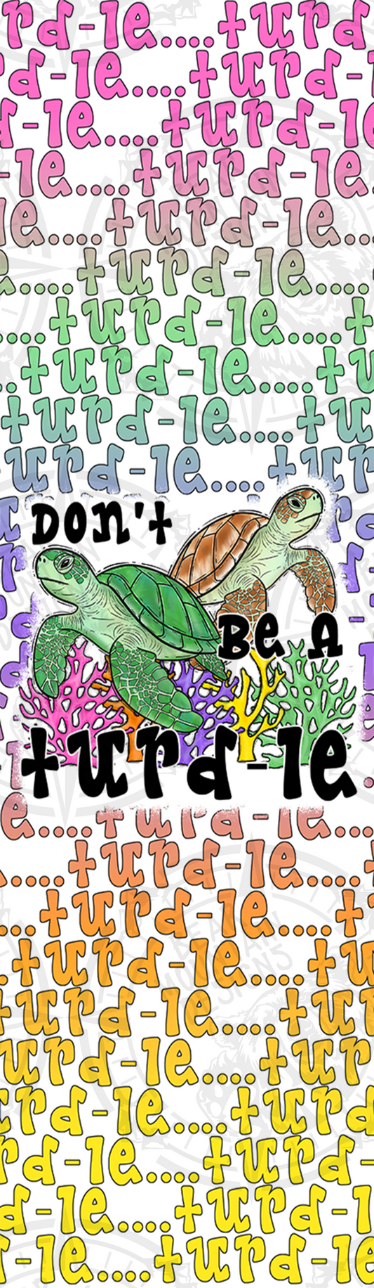 Dont Be A Turdle - Pen Wrap