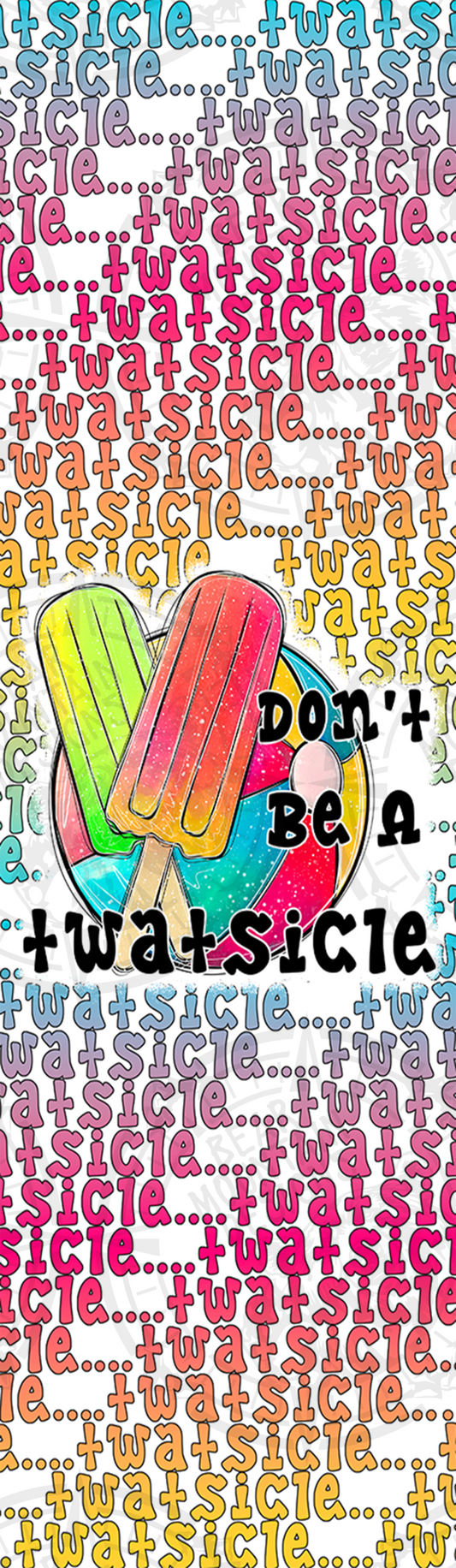 Dont Be A Twatsicle - Pen Wrap