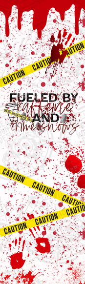 Fueled By Caffeine And Crime Shows