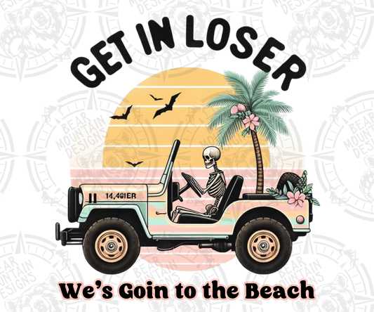 Get In Losers We's Going To The Beach