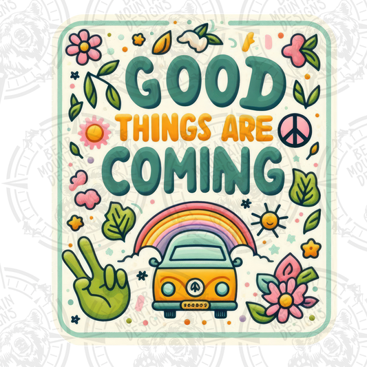 Good Things Are Coming