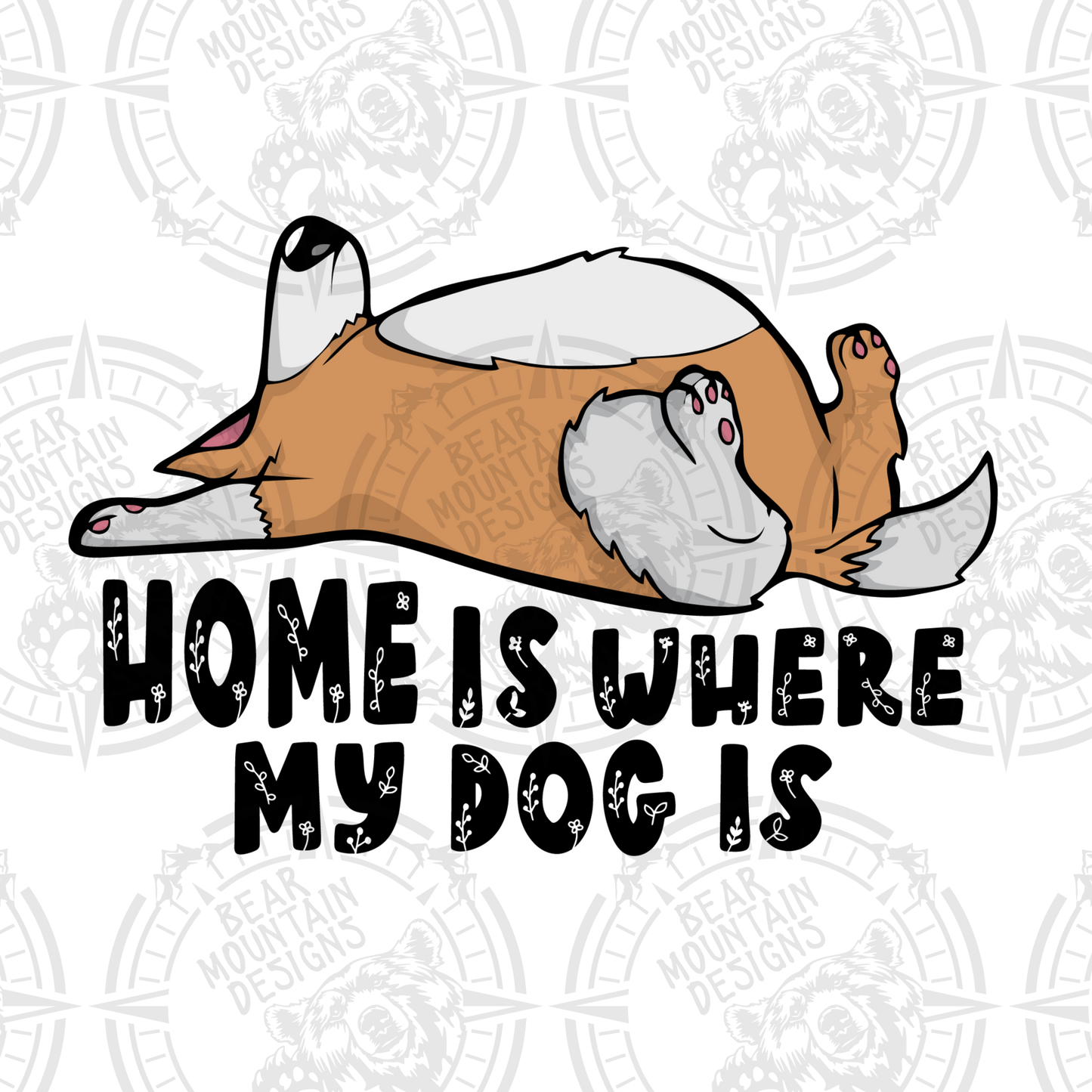 Home Is Where My Dog Is - White Border