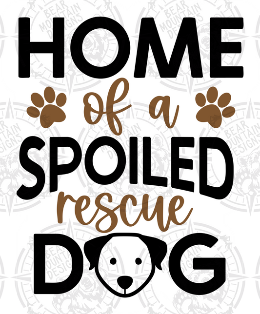 Home Of A Spoiled Rescue Dog - White Background