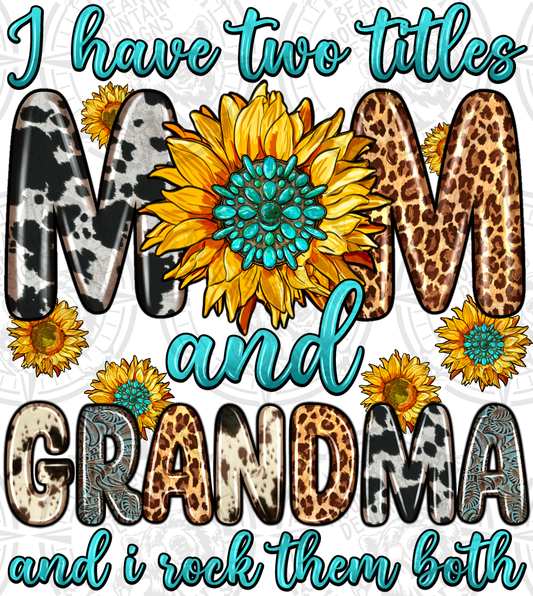 I Have Two Titles - Mom & Grandma