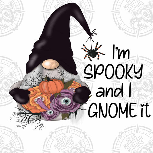 I’m Spooky And I Gnome It