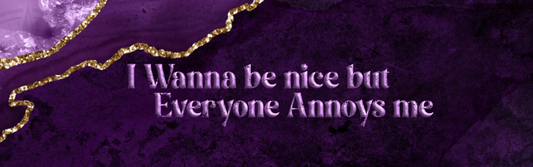 I Wanna Be Nice but Everyone Annoys Me - Pen Wrap