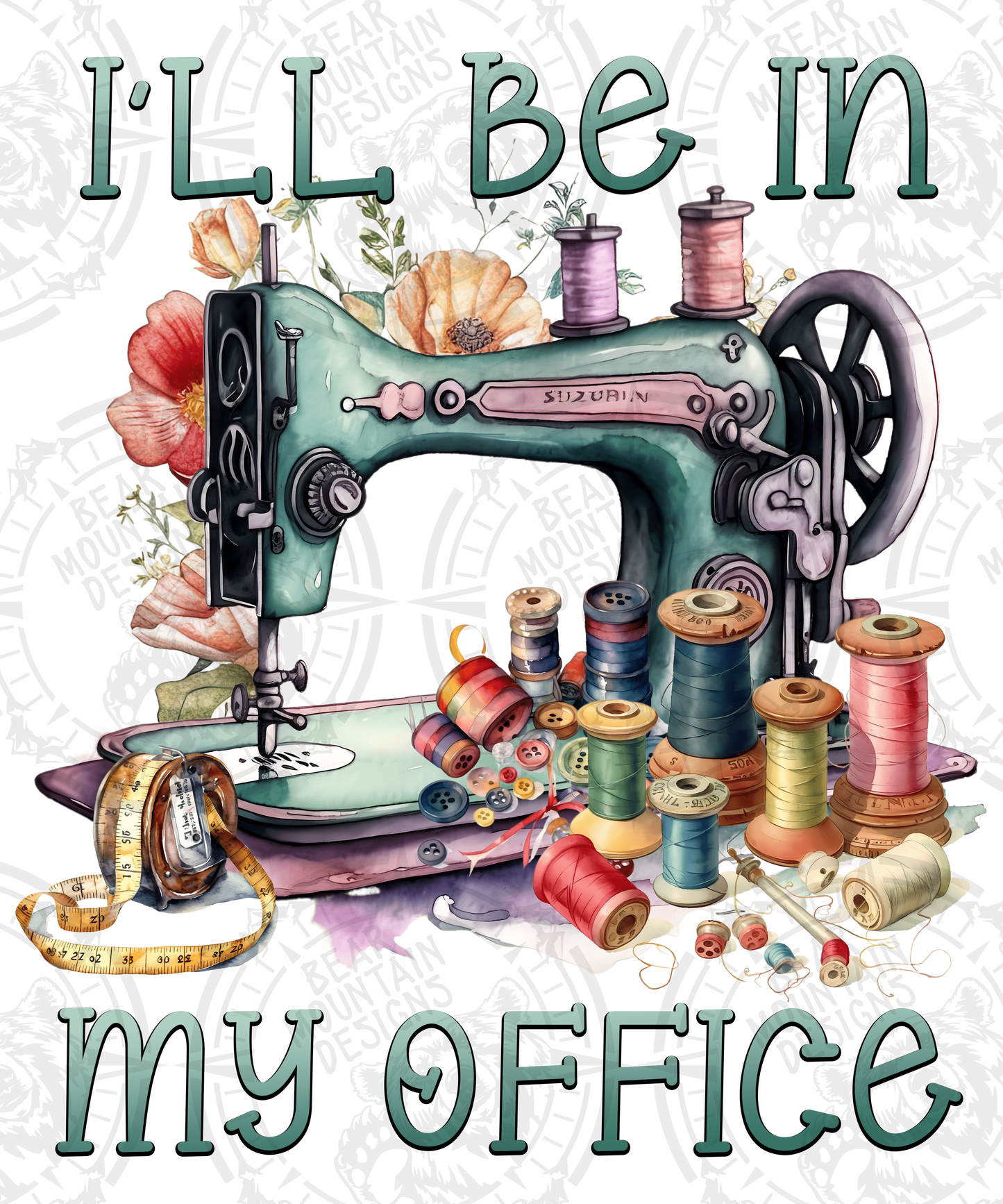 Ill Be In My Office - Sewing