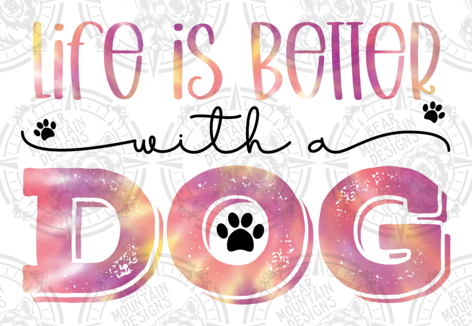 Life Is Better With Dogs 2 - White Border