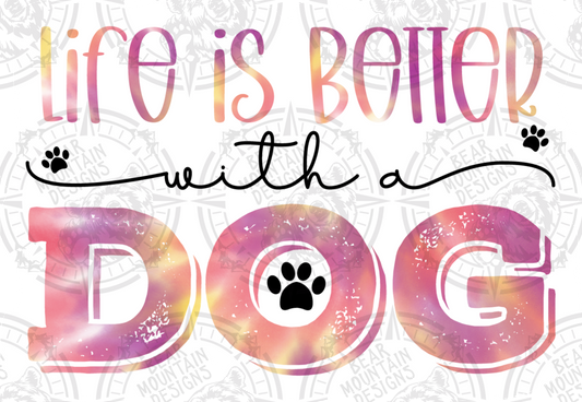 Life Is Better With Dogs 2 - White Border