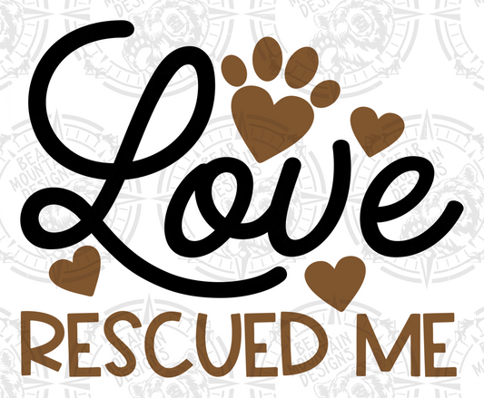 Love Rescued Me - Dog White Background