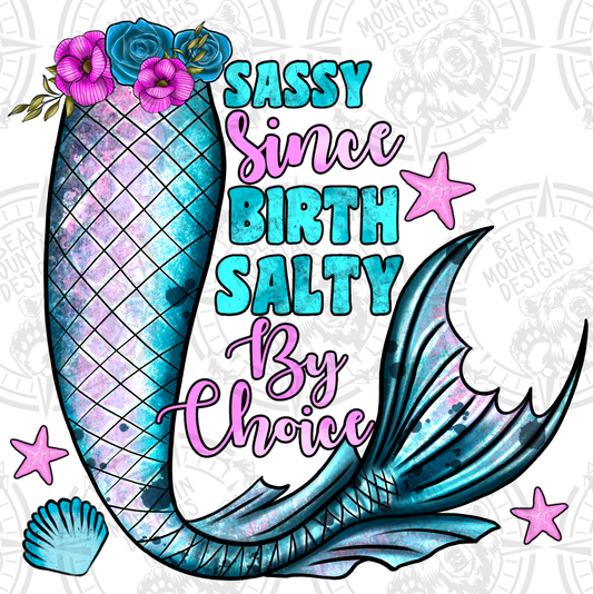 Sassy Since Birth Salty By Choice