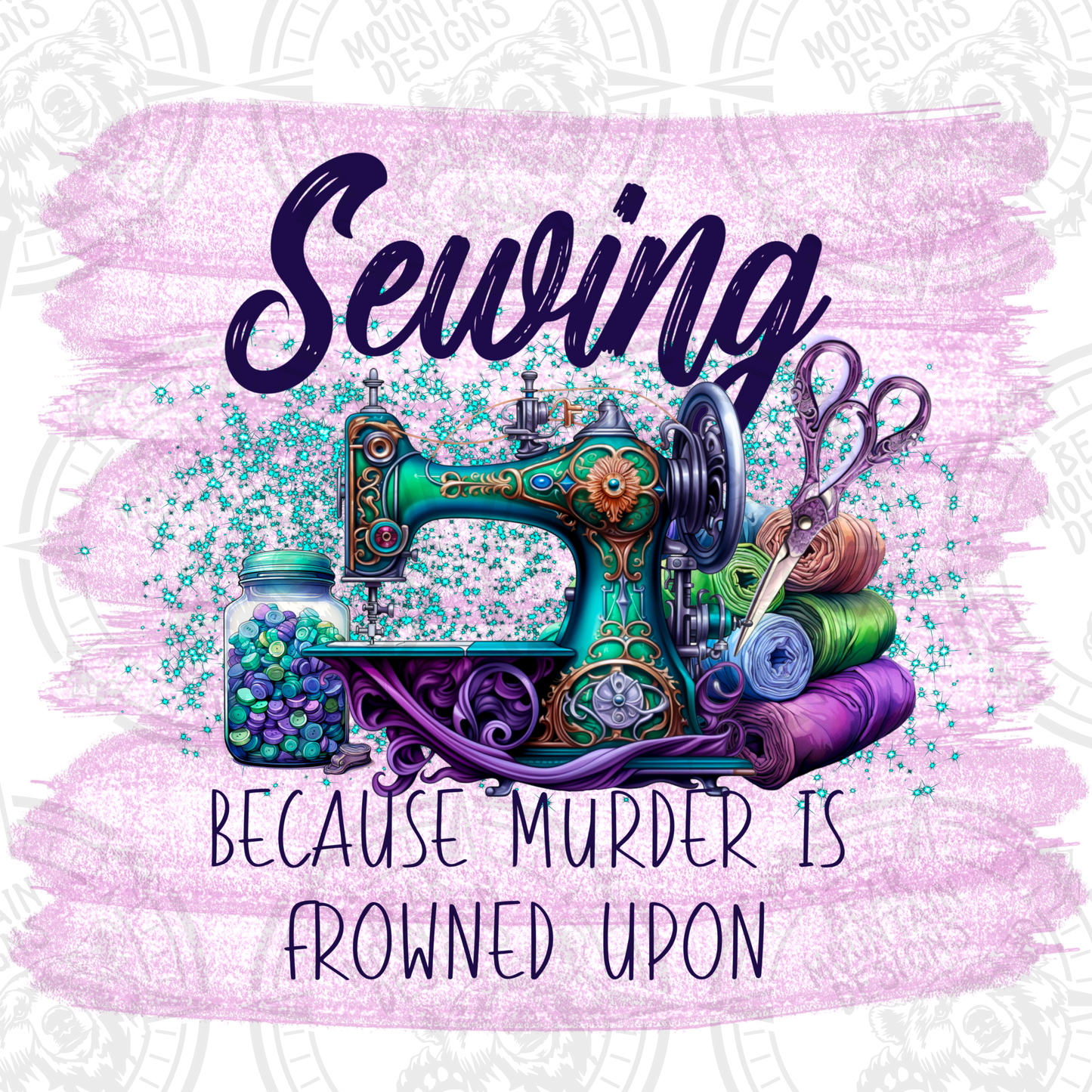 Sewing Because Murder Is Frowned Upon