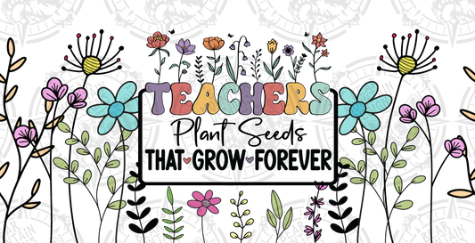 Teachers Plant Seeds - Cup Wrap