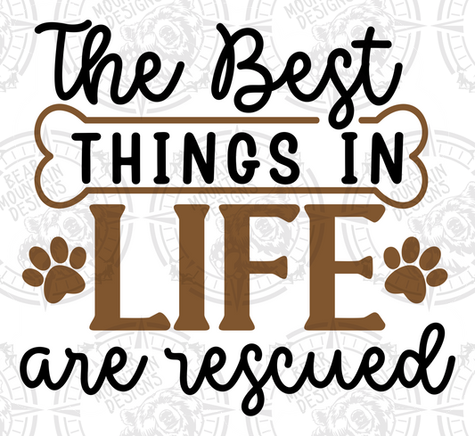 The Best Things In Life Are Rescued - Dog White Background
