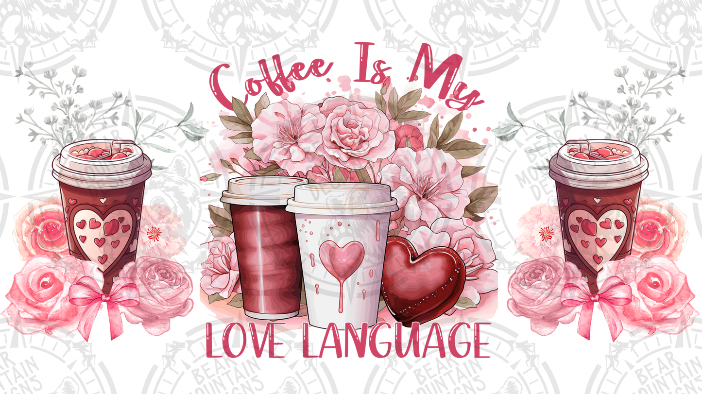 Coffee Is My Love Language - Cup Wrap