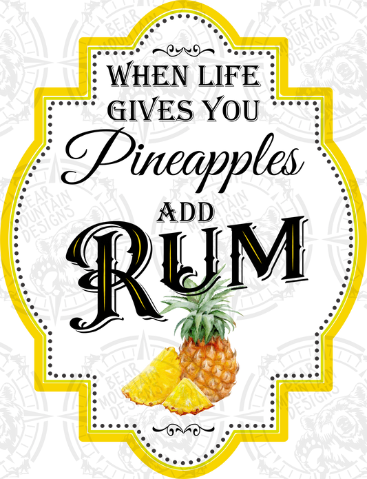 When Life Gives You Pineapples Add Rum