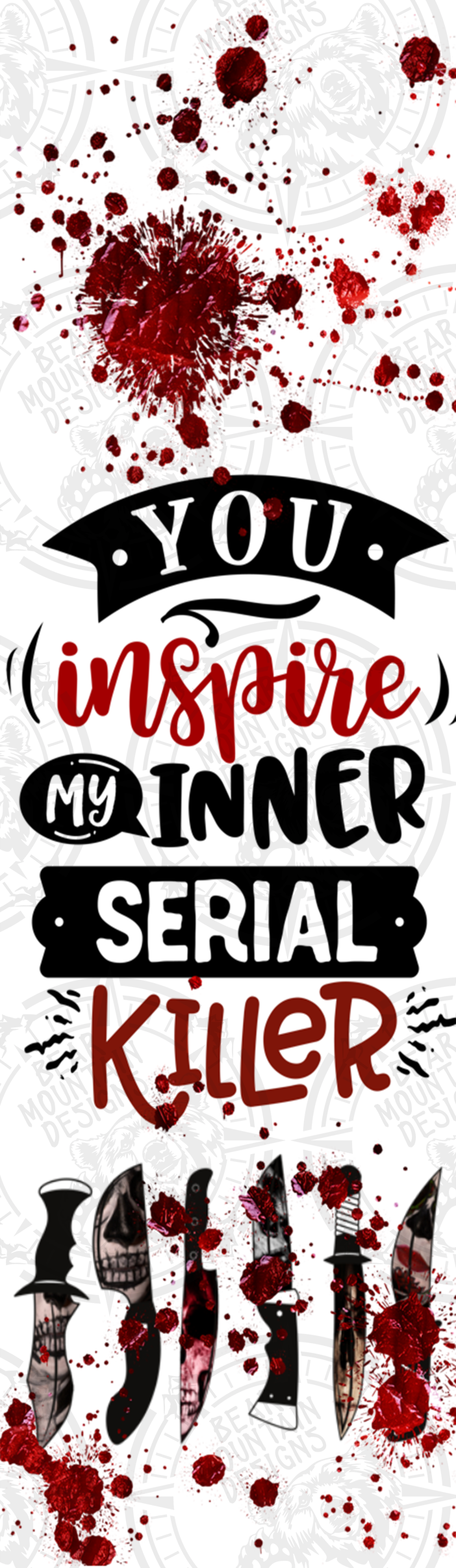 You Inspire My Inner Serial Killer - Pen Wrap