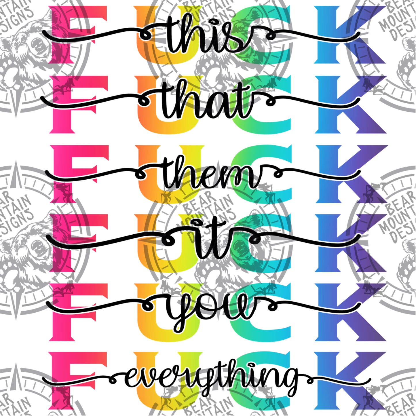 F*CK This, That, Them, It, You, Everything - Rainbow