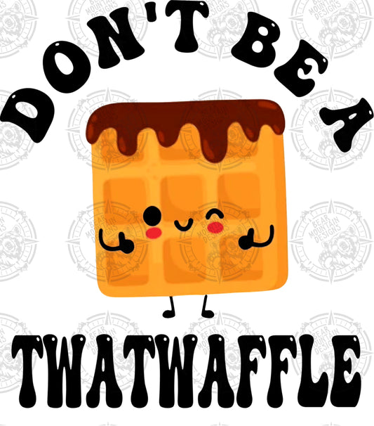 Don’t Be A T-Waffle